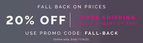 Save 20% on orders $50+ and get free shipping too!